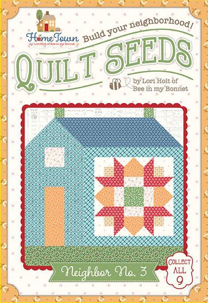 Lori Holt Quilt Seeds⢠Pattern Home Town Neighbor No. 3