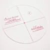 Lori Holt Circle Ruler 6"